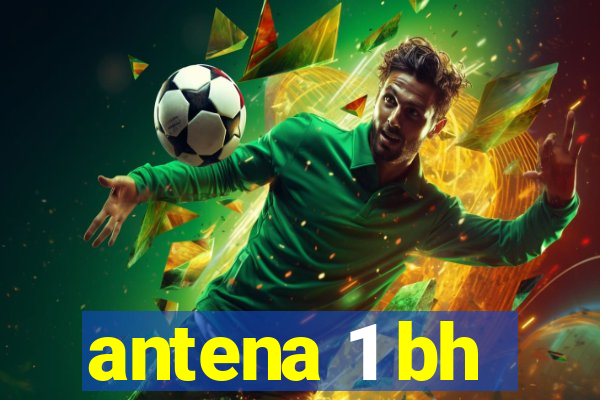 antena 1 bh